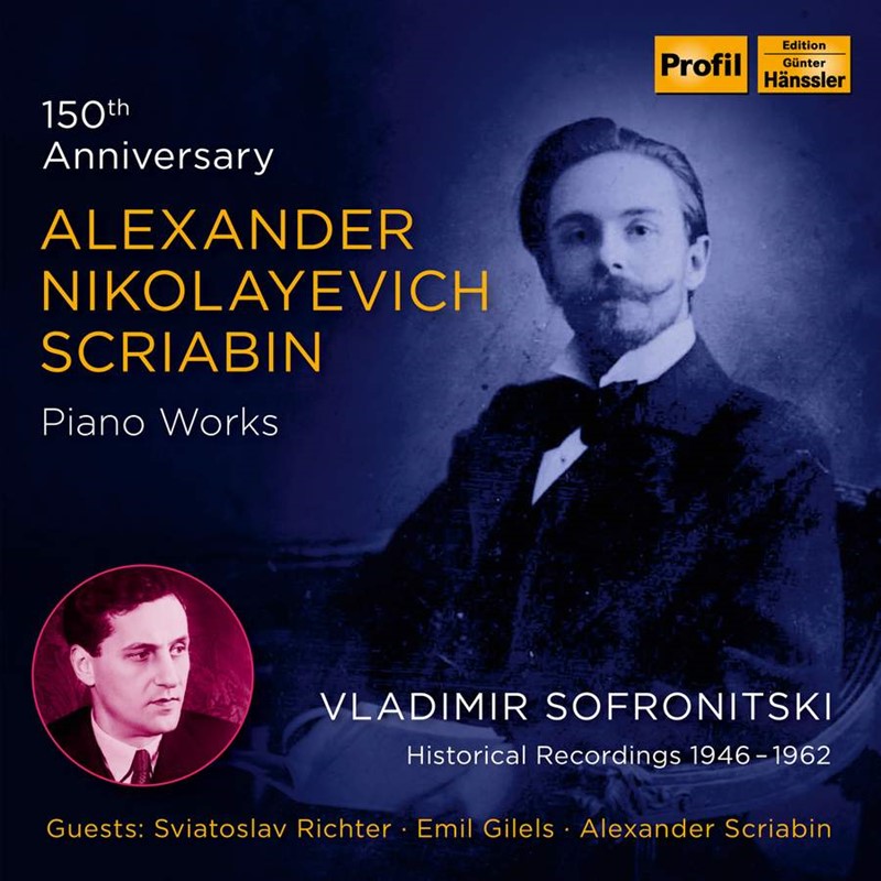 Scriabin ‘150th Anniversary – Piano Works’   Vladimir Sofronitsky