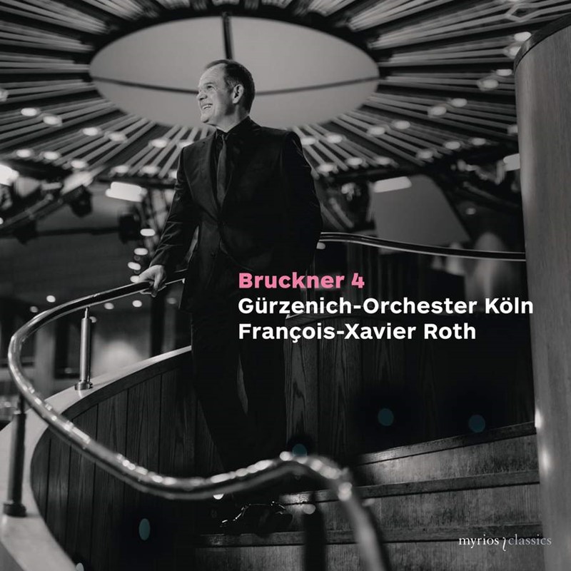 Bruckner Symphony No 4, ‘Romantic’   Cologne Gürzenich Orchestra / François‑Xavier Roth